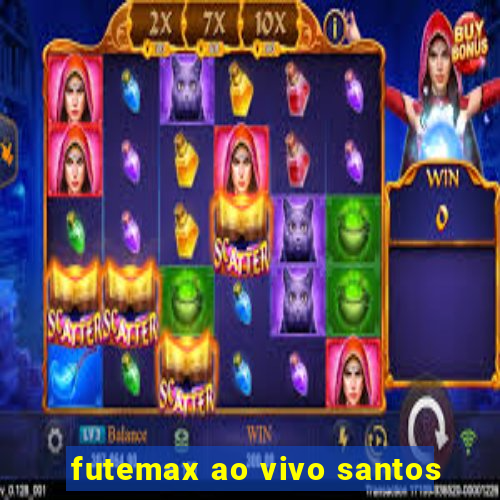 futemax ao vivo santos